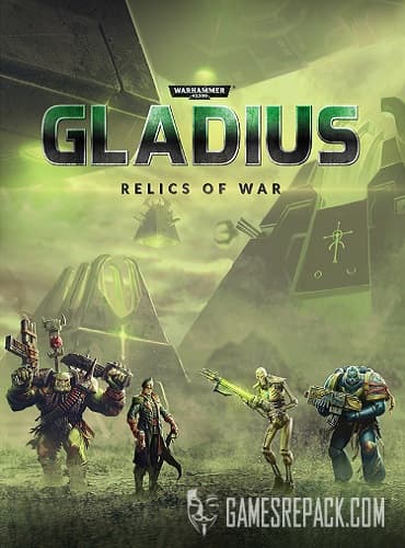 Warhammer 40,000: Gladius - Relics of War [Repack] от R.G. Catalyst