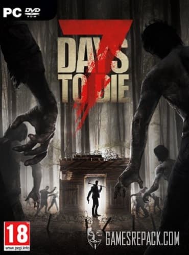 7 Days To Die [v 17.4] (2013) RePack от Pioneer