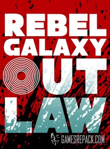 Rebel Galaxy Outlaw (2019) Repack от R.G. Catalyst