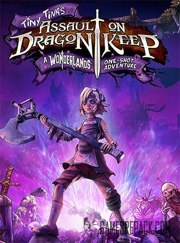 Tiny Tina's Assault on Dragon Keep: A Wonderlands One-shot Adventure (ENG/MULTI8) [Repack] by FitGirl
