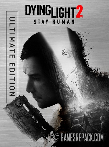 Dying Light 2: Stay Human - Ultimate Edition (Techland) (RUS/ENG/MULTi17) [P]