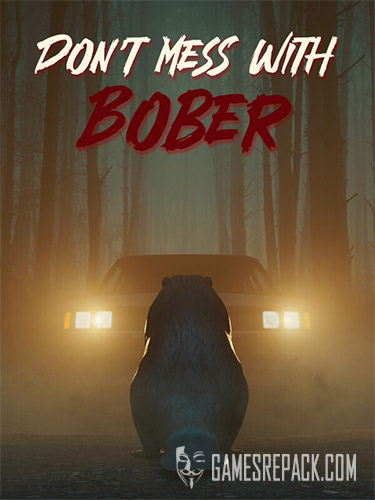 Don't Mess With Bober (RUS/ENG/MULTI8) [Repack]