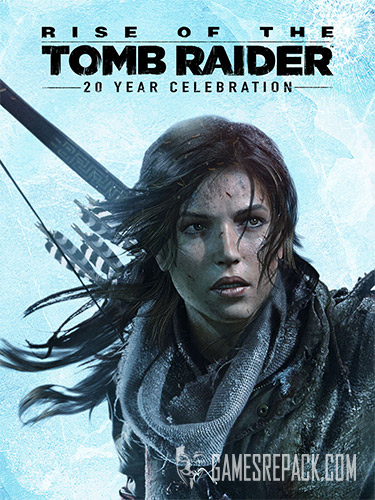 Rise of the Tomb Raider: 20 Year Celebration (RUS/ENG/MULTi15) [Repack]
