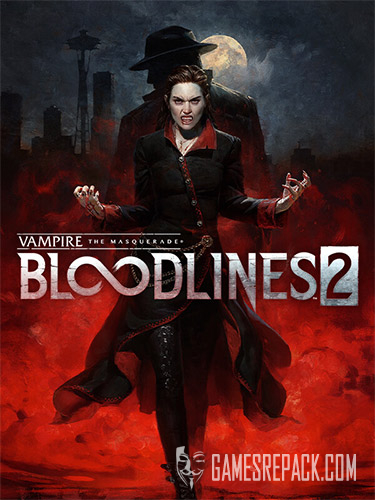 Vampire: The Masquerade - Bloodlines 2 (RUS/ENG/MULTI12) [Repack]