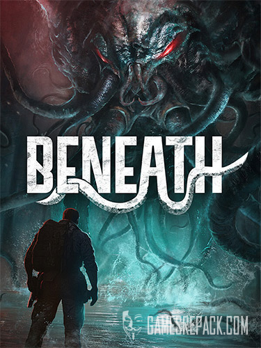 Beneath (RUS/ENG/MULTI10) [Repack]