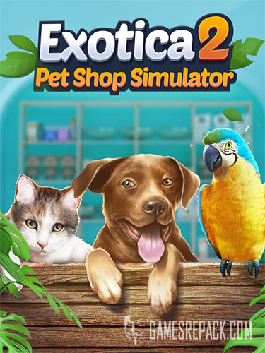 Exotica 2: Pet Shop Simulator (RUS/ENG/MULTI12) [Repack]