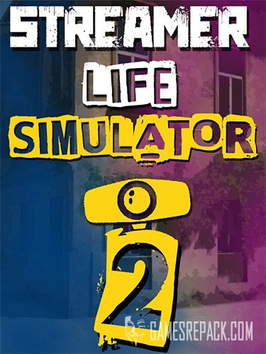 Streamer Life Simulator 2 (RUS/ENG/MULTI11) [Repack]